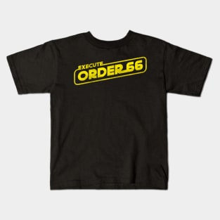 Execute Order 66 Kids T-Shirt